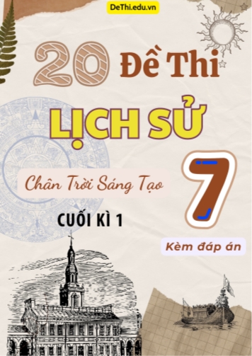 Tổng hợp 20 Đề thi Lịch sử 7 sách Chân Trời Sáng Tạo cuối Kì 1 (Kèm đáp án)