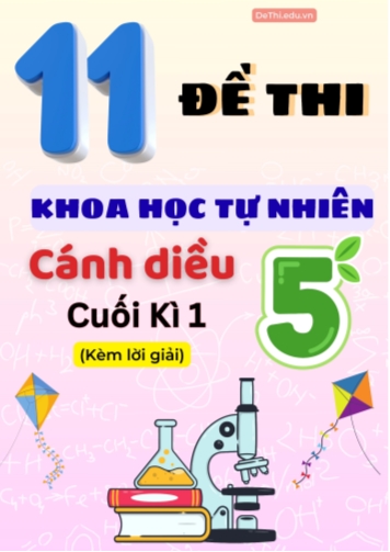 Tuyển tập 11 Đề thi cuối Kì 1 môn Khoa Học 5 Cánh Diều (Kèm đáp án)