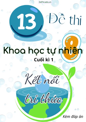 Tuyển tập 13 Đề thi cuối Kì 1 môn KHTN 8 sách Kết Nối Tri Thức (Kèm đáp án)