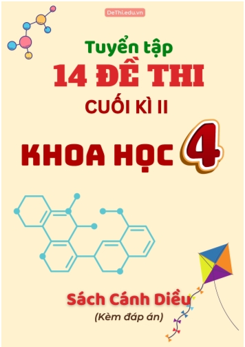 Tuyển tập 14 Đề thi cuối Kì 2 môn Khoa học 4 sách Cánh Diều (Kèm đáp án)