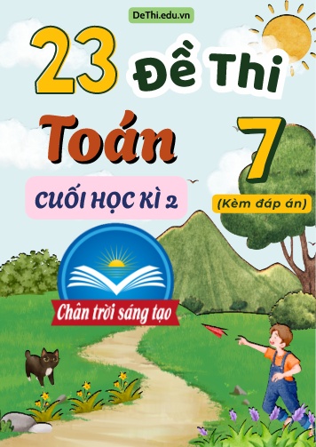 Tuyển tập 23 Đề thi môn Toán 7 cuối Kì 2 Chân Trời Sáng Tạo (Kèm đáp án)