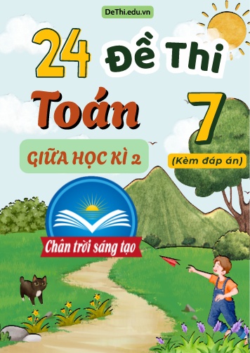 Tuyển tập 24 Đề thi môn Toán 7 giữa Kì 2 Chân Trời Sáng Tạo (Kèm đáp án)