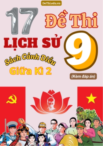 Tổng hợp 17 Đề thi Lịch sử 9 sách Cánh Diều giữa Kì 2 (Kèm đáp án)