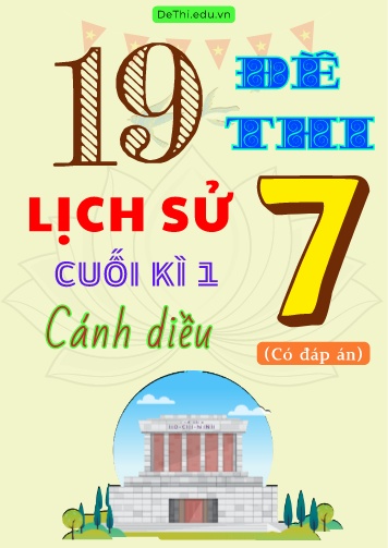 Tổng hợp 19 Đề thi Lịch sử 7 sách Cánh Diều cuối Kì 1 (Kèm đáp án)