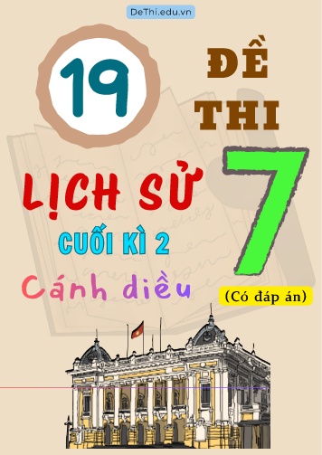 Tổng hợp 19 Đề thi Lịch sử 7 sách Cánh Diều cuối Kì 2 (Kèm đáp án)