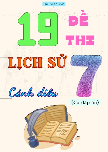 Tổng hợp 19 Đề thi Lịch sử 7 sách Cánh Diều giữa Kì 2 (Kèm đáp án)