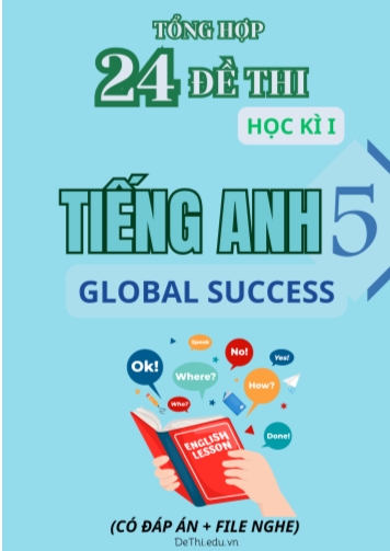Tổng hợp 24 Đề thi học kì 1 môn Tiếng Anh 5 Global Success (Kèm đáp án và File nghe)