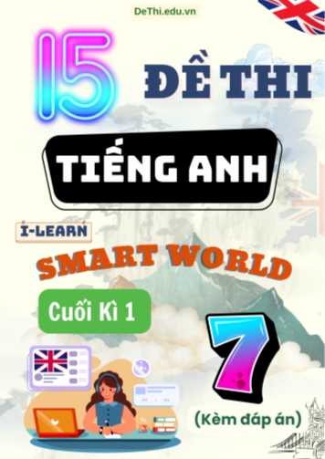 Tuyển tập 15 Đề thi Tiếng Anh Lớp 7 Smart World cuối Kì 1 (Kèm đáp án)