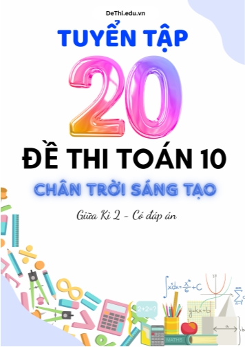 Tuyển tập 20 Đề thi Toán Lớp 10 Chân Trời Sáng Tạo giữa Kì 2 (Kèm đáp án)