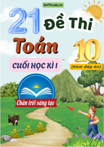 Tuyển tập 21 Đề thi Toán Lớp 10 Chân Trời Sáng Tạo cuối Kì 1 (Kèm đáp án)