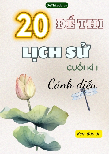 Tổng hợp 20 Đề thi Lịch sử 8 sách Cánh Diều cuối Kì 1 (Kèm đáp án)