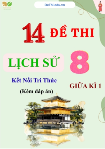 Tổng hợp 14 Đề thi Lịch sử 8 sách Kết Nối Tri Thức giữa Kì 1 (Kèm đáp án)