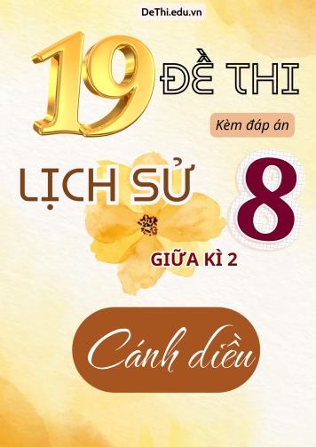 Tổng hợp 19 Đề thi Lịch sử 8 sách Cánh Diều giữa Kì 2 (Kèm đáp án)