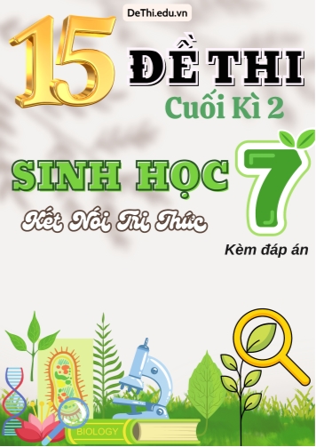 Tuyển tập 15 Đề thi cuối Kì 2 môn Sinh Học 7 sách Kết Nối Tri Thức (Kèm đáp án)