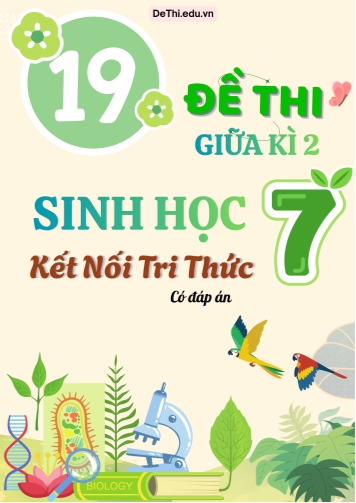 Tuyển tập 19 Đề thi giữa Kì 2 môn Sinh Học 7 sách Kết Nối Tri Thức (Kèm đáp án)