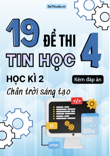 Tuyển tập 19 Đề thi Tin Học 4 học kì 2 sách Chân Trời Sáng Tạo (Kèm đáp án)