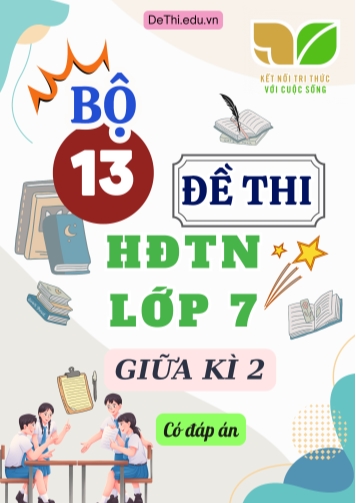 Bộ 13 Đề thi HĐTN Lớp 7 giữa kì 2 Kết Nối Tri Thức (Có đáp án)