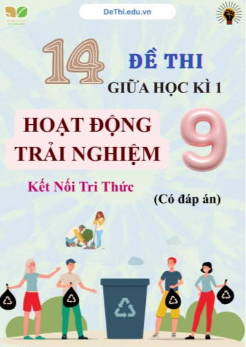Bộ 14 Đề thi HĐTN Lớp 9 giữa kì 1 Kết Nối Tri Thức (Có đáp án)