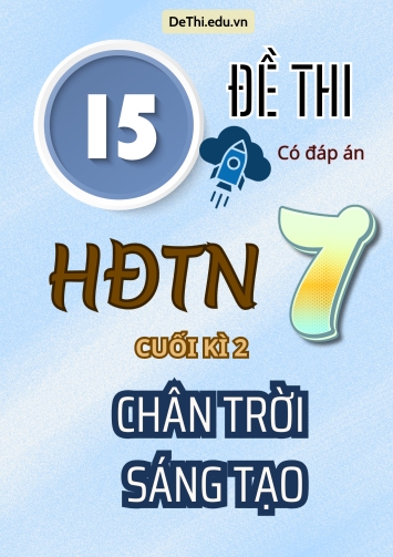 Bộ 15 Đề thi HĐTN Lớp 7 cuối kì 2 Chân Trời Sáng Tạo (Có đáp án)