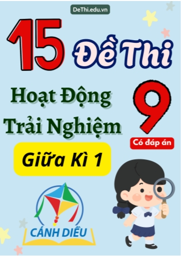 Bộ 15 Đề thi HĐTN Lớp 9 giữa kì 1 Cánh Diều (Có đáp án)