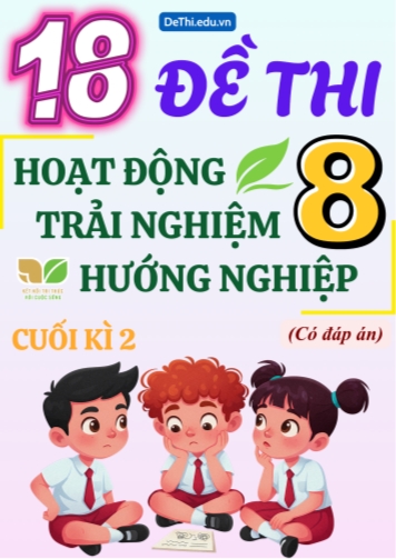 Bộ 18 Đề thi HĐTN Lớp 8 cuối kì 2 Kết Nối Tri Thức (Có đáp án)