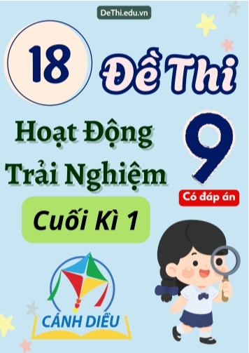 Bộ 18 Đề thi HĐTN Lớp 9 cuối kì 1 Cánh Diều (Có đáp án)