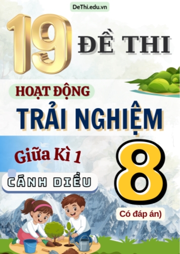 Bộ 19 Đề thi HĐTN Lớp 8 giữa kì 1 Cánh Diều (Có đáp án)
