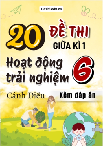 Bộ 20 Đề thi HĐTN Lớp 6 giữa kì 1 Cánh Diều (Có đáp án)