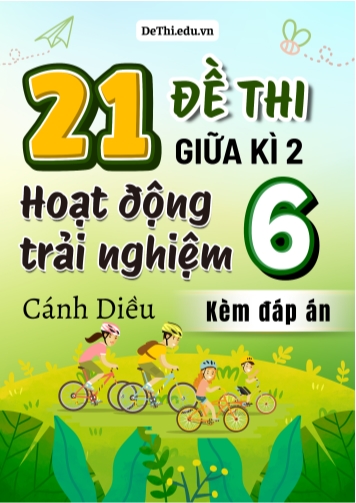 Bộ 21 Đề thi HĐTN Lớp 6 giữa kì 2 Cánh Diều (Có đáp án)