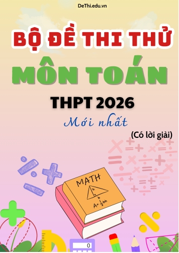 Bộ đề thi thử môn Toán THPT 2026 mới nhất (Có lời giải)
