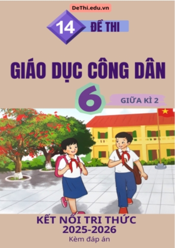 Tổng hợp 14 Đề thi Giáo dục công dân 6 giữa Kì 2 Kết Nối Tri Thức 2025-2026 (Kèm đáp án)