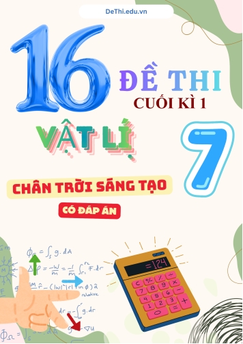 Tổng hợp 16 Đề thi Vật lí 7 cuối Kì 1 sách Chân Trời Sáng Tạo (Kèm đáp án)