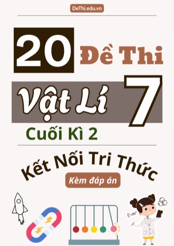 Tổng hợp 20 Đề thi Vật lí 7 cuối Kì 2 sách Kết Nối Tri Thức (Kèm đáp án)