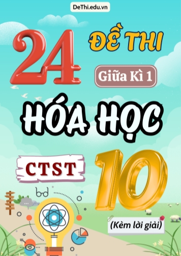 Tổng hợp 24 Đề thi Giữa kì 1 Môn Hóa 10 Chương trình Chân Trời Sáng Tạo (Kèm lời giải)