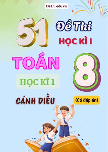 Tổng hợp 51 Đề thi học kì 1 Toán 8 Cánh Diều (Kèm đáp án)