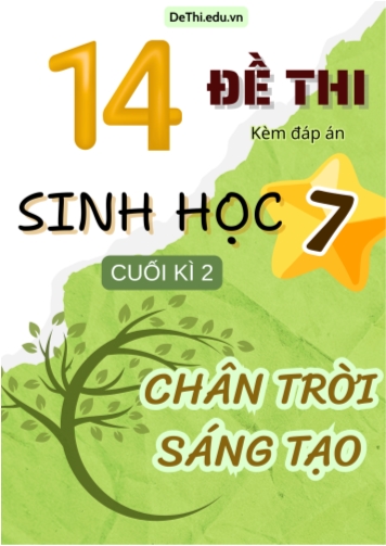 Tuyển tập 14 Đề thi cuối Kì 2 môn Sinh Học 7 sách Chân Trời Sáng Tạo (Kèm đáp án)