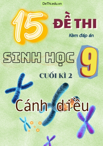 Tuyển tập 15 Đề thi cuối Kì 2 môn Sinh Học 9 sách Cánh Diều (Kèm đáp án)