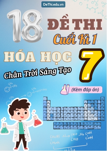 Tuyển tập 18 Đề thi cuối Kì 1 Hóa học 7 sách Chân Trời Sáng Tạo (Kèm đáp án)