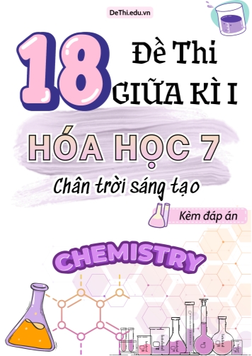 Tuyển tập 18 Đề thi giữa Kì 1 Hóa học 7 sách Chân Trời Sáng Tạo (Kèm đáp án)
