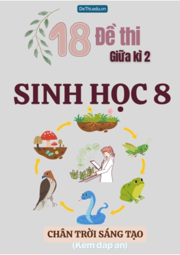 Tuyển tập 18 Đề thi giữa Kì 2 môn Sinh Học 8 sách Chân Trời Sáng Tạo (Kèm đáp án)