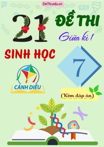 Tuyển tập 21 Đề thi giữa Kì 1 môn Sinh Học 7 sách Cánh Diều (Kèm đáp án)