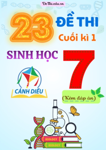Tuyển tập 23 Đề thi cuối Kì 1 môn Sinh Học 7 sách Cánh Diều (Kèm đáp án)