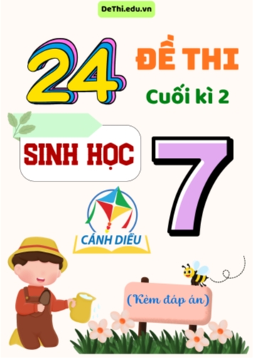 Tuyển tập 24 Đề thi cuối Kì 2 môn Sinh Học 7 sách Cánh Diều (Kèm đáp án)