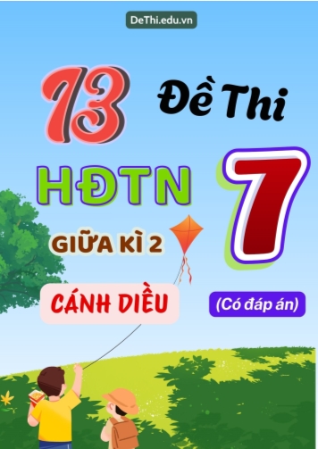 Bộ 13 Đề thi HĐTN Lớp 7 giữa kì 2 Cánh Diều (Có đáp án)
