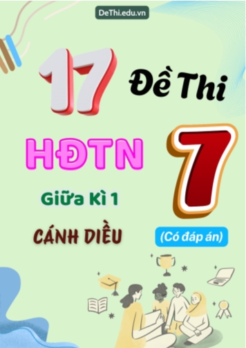 Bộ 17 Đề thi HĐTN Lớp 7 giữa kì 1 Cánh Diều (Có đáp án)