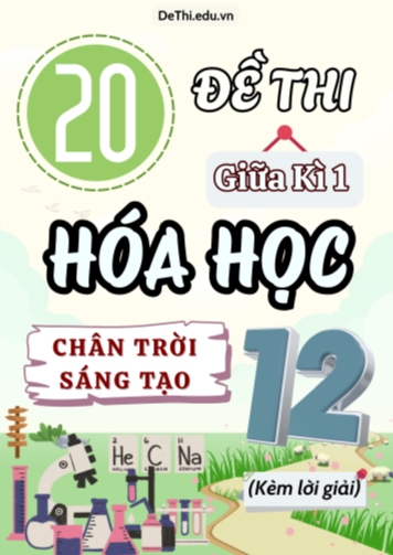 Tổng hợp 20 Đề thi giữa Kì 1 Lớp 12 môn Hóa học Chân Trời Sáng Tạo (Kèm lời giải)