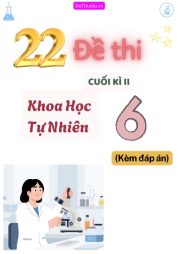 Tổng hợp 22 Đề thi Tự luận KHTN 6 cuối Kì 2 (Kèm đáp án)