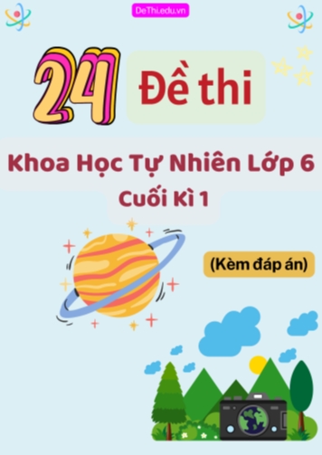 Tổng hợp 24 Đề thi Tự luận KHTN 6 cuối Kì 1 (Kèm đáp án)