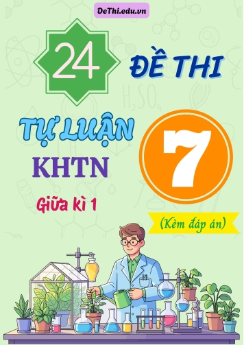Tổng hợp 24 Đề thi Tự luận KHTN 7 giữa Kì 1 (Kèm đáp án)