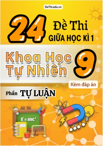Tổng hợp 24 Đề thi Tự luận KHTN 9 giữa Kì 1 (Kèm đáp án)